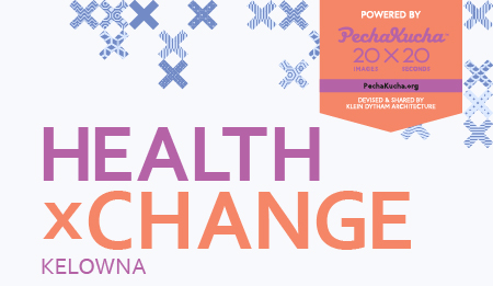 Health xChange is coming to Kelowna — and we’re looking for presenters!